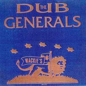 Wackies Rhythm Force – The Dub Generals (Vinyl) - Discogs