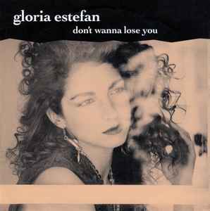 Don't Wanna Lose You - Gloria Estefan