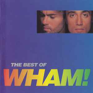 Wham! - The Best Of Wham! (If You Were There...)