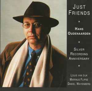 Hans Oudenaarden - Just Friends - Silver Recording Anniversary album cover