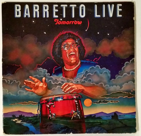 Ray Barretto – Tomorrow: Barretto Live (1976, PR - Presswell 