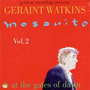 Geraint Watkins - Mosquito Vol. 2 (At The Gates Of Dawn)