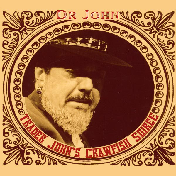 Dr John – Trader John's Crawfish Soiree (2007, CD) - Discogs