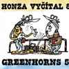 Honza Vyčital*, Greenhorns - Honza Vyčital 80 / Greenhorns 55