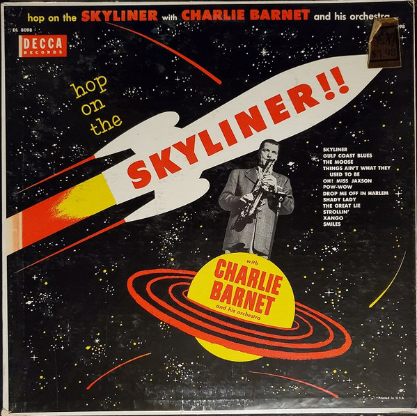 Charlie Barnet And His Orchestra - Hop On The Skyliner!! | Releases |  Discogs