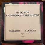 Sam Gendel & Sam Wilkes - Music For Saxofone & Bass Guitar