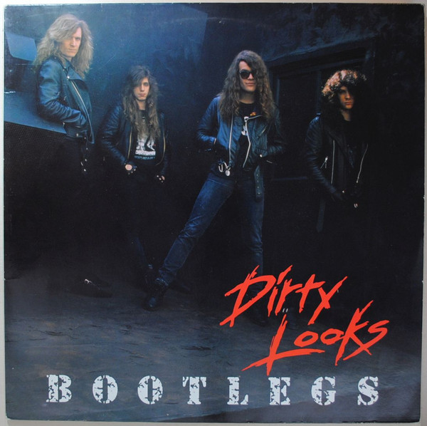Dirty Looks – Bootlegs (1991, Vinyl) - Discogs