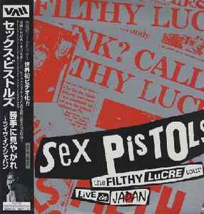 Sex Pistols - Filthy Lucre Tour Live In Japan | Releases | Discogs