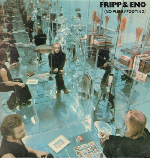 Fripp & Eno – (No Pussyfooting) (1973, Gatefold, Vinyl) - Discogs