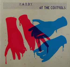 M.A.N.D.Y. - At The Controls album cover
