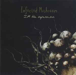 Infected Mushroom - IM The Supervisor album cover