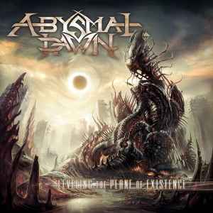 Leveling The Plane Of Existence - Abysmal Dawn