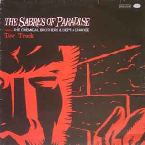 Tow Truck - The Sabres Of Paradise Versus The Chemical Brothers & Depth Charge