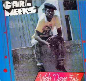 Carl Meeks - Weh Dem Fah