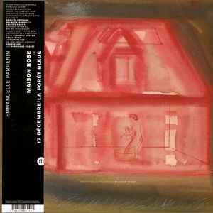 Emmanuelle Parrenin - Maison Rose + 17 Décembre / La Forêt Bleue album cover