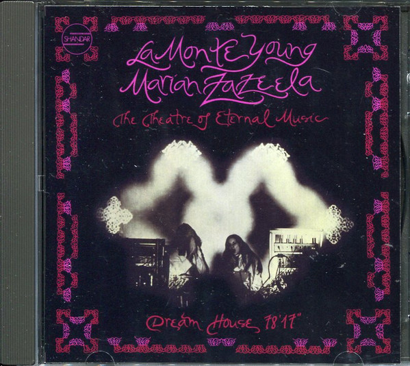 La Monte Young / Marian Zazeela - The Theatre Of Eternal Music 