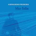 Gerardo Frisina – Blue Latin (2017, Vinyl) - Discogs
