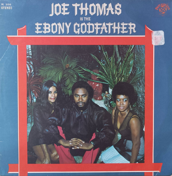 Joe Thomas – Is The Ebony Godfather (Vinyl) - Discogs
