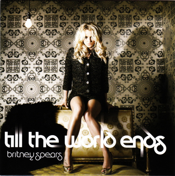 Britney Spears - Till The World Ends | Releases | Discogs