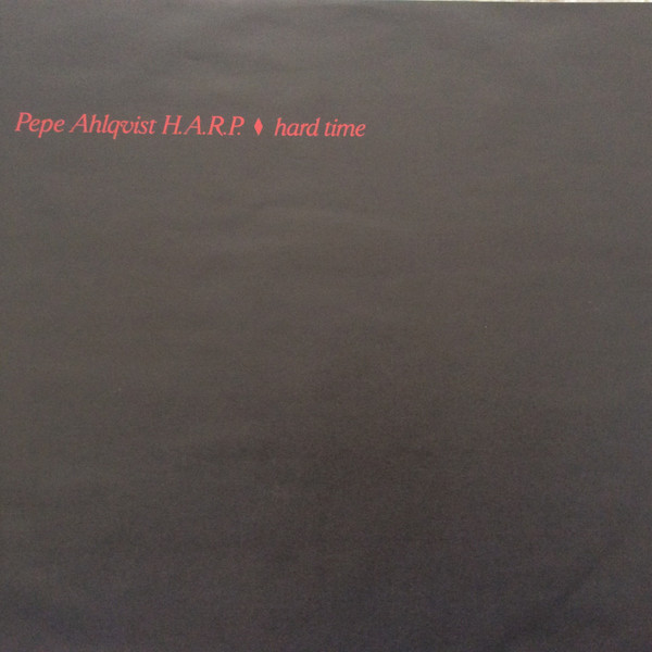 last ned album Pepe Ahlqvist HARP - Hard Time