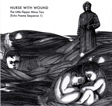 descargar álbum Nurse With Wound - The Little Dipper Minus Two Echo Poeme Sequence 1