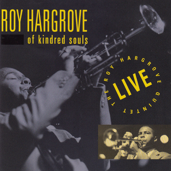 Roy Hargrove Quintet – Of Kindred Souls (CD) - Discogs