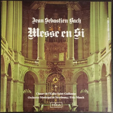 ladda ner album Johann Sebastian Bach, Choeurs De L'Eglise De Strasbourg, Orchestre Municipal De Strasbourg, Fritz Munch - Messe En Si