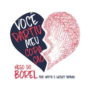 MC Nego Do Borel - Você Partiu Meu Coração album cover