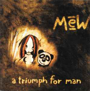 Mew - A Triumph For Man