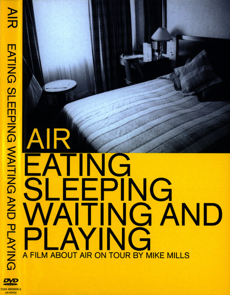 AIR - Eating Sleeping Waiting And Playing - A Film About Air On