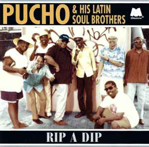 Pucho & His Latin Soul Brothers – Rip A Dip (1995, CD) - Discogs