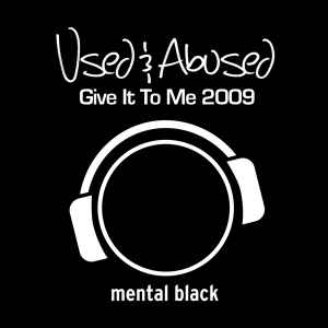 Used & Abused - Give It To Me 2009 album cover