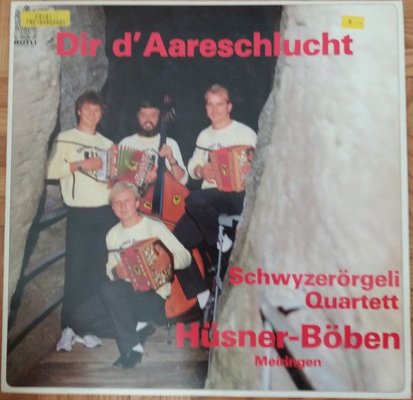 last ned album SchwyzerörgeliQuartett HüsnerBöben, Meiringen - Dir D Aareschlucht