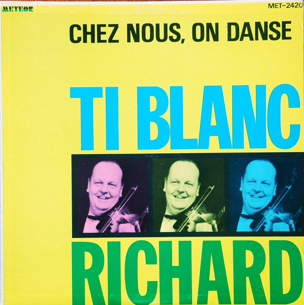 Ti-Blanc Richard - Chez Nous, On Danse | Meteor (MET-2420) - main