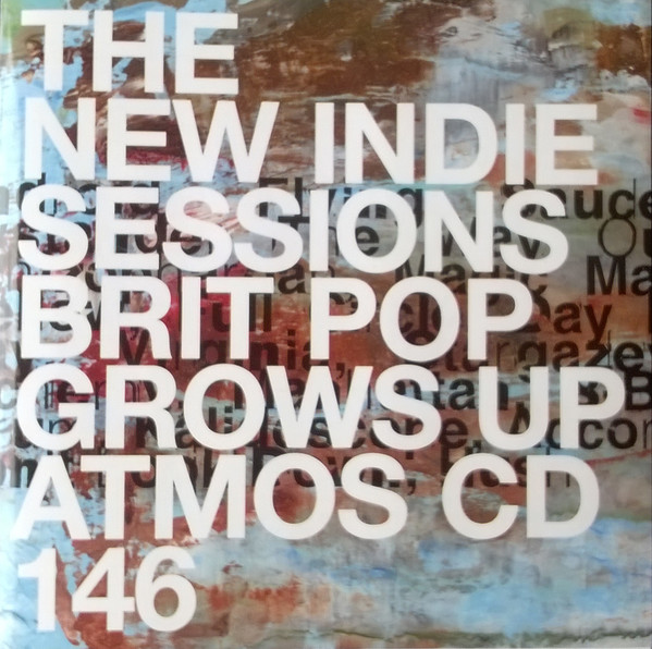 lataa albumi Unknown Artist - The New Indie Sessions Brit Pop Grows Up