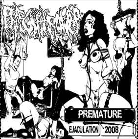 Phlegm Thrower Premature Ejaculation 2008 2008 CDr Discogs