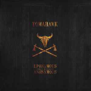 Tomahawk (6) - Eponymous To Anonymous album cover