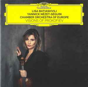 Visions Of Prokofiev - Prokofiev - Lisa Batiashvili, Chamber Orchestra Of Europe, Yannick Nézet-Séguin