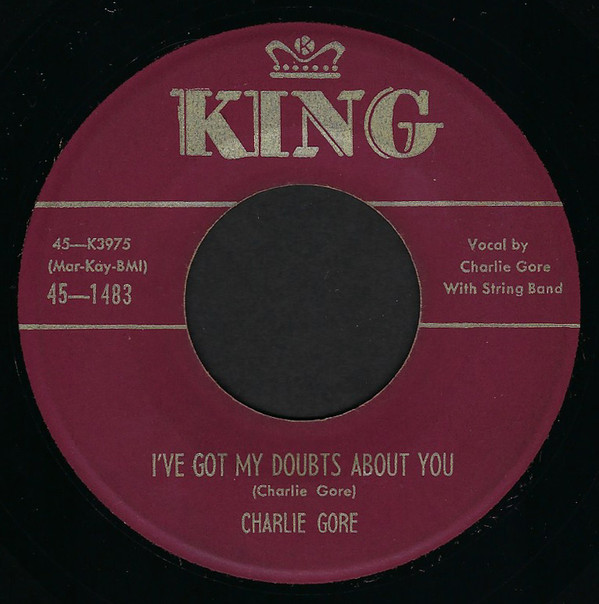 lataa albumi Charlie Gore - Ive Got My Doubts About You I Wish There Was Something I Could Do