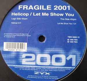Fragile 2001 - Helicop / Let Me Show You album cover