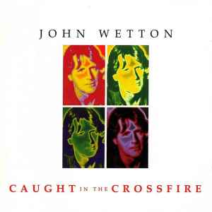 John Wetton - Caught In The Crossfire album cover
