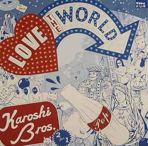 Karoshi Bros. - Love The World album cover