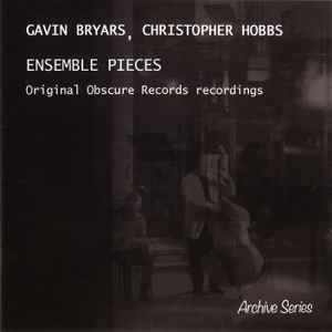 Gavin Bryars, Christopher Hobbs – Ensemble Pieces (2015, CD) - Discogs