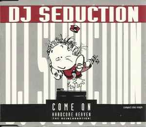 DJ Seduction - Come On / Hardcore Heaven (The Reincarnation) album cover