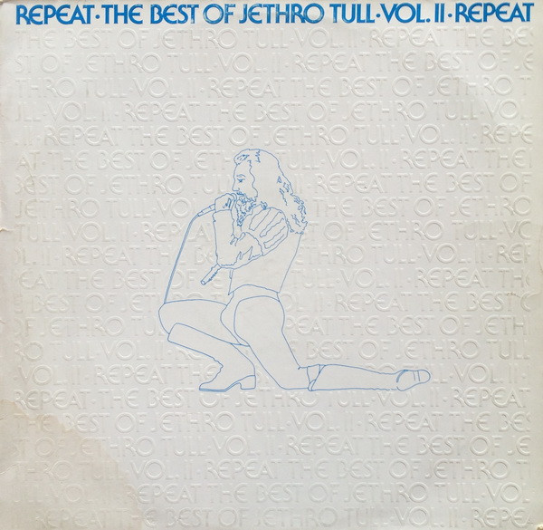Jethro Tull – Repeat • The Best Of Jethro Tull • Vol. II • Repeat (1977 ...