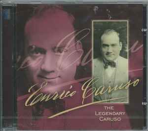 Enrico Caruso The Legendary 2002 CD Discogs