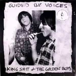 King Shit & The Golden Boys - Guided By Voices