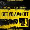 Madnezz (2) & Dogtempo - Get Yo A## Off