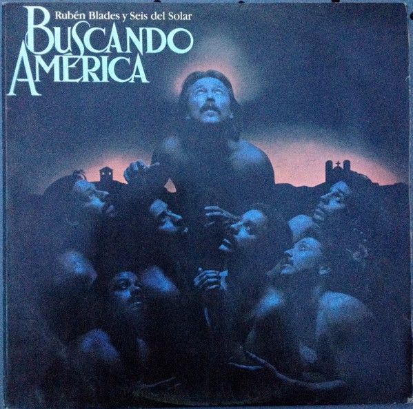 Rubén Blades Y Seis Del Solar - Buscando América | Releases | Discogs