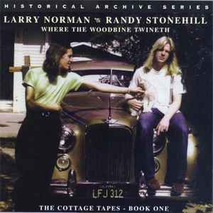 Randy Stonehill - Where The Woodbine Twineth (The Cottage Tapes - Book One)